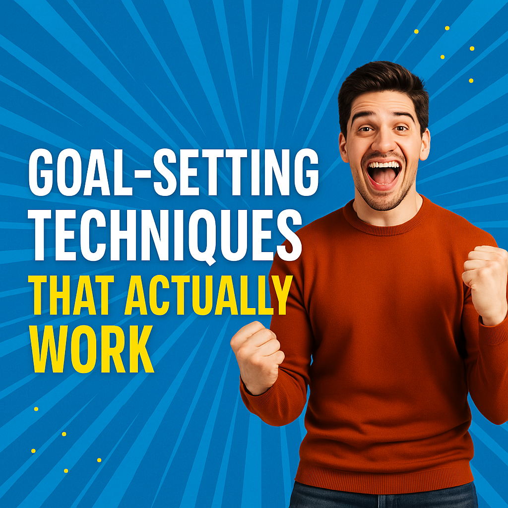 6 powerful goal-setting techniques
